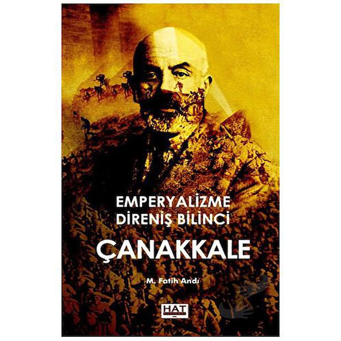 Emperyalizme Direniş Bilinci Çanakkale / Hat Yayınevi / M. Fatih Andı