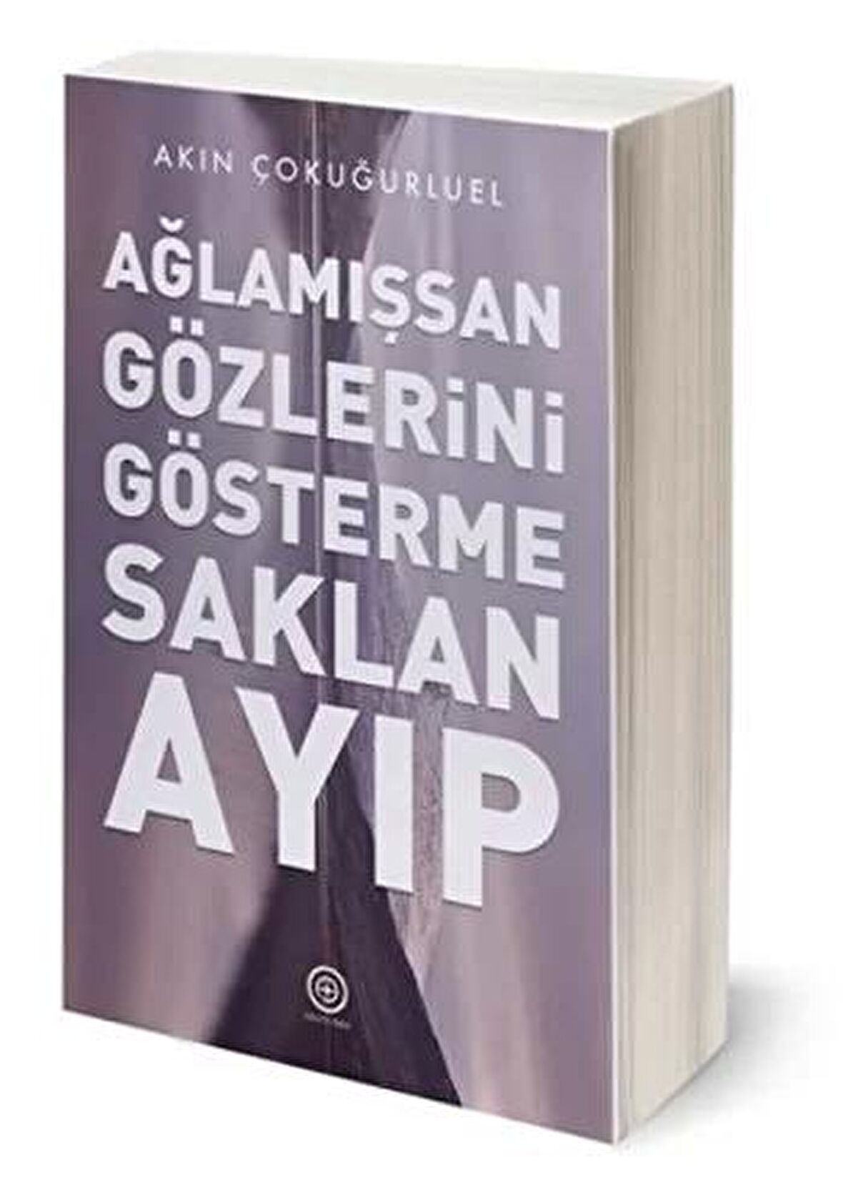 Ağlamışsan Gözlerini Gösterme Saklan Ayıp