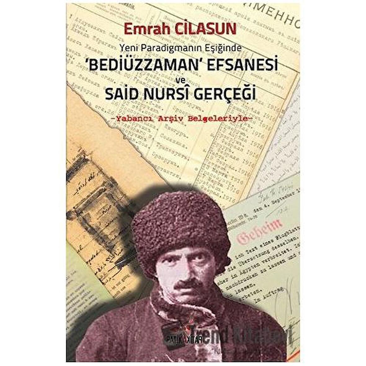 Yeni Paradigmanın Eşiğinde Bediüzzaman Efsanesi ve Said Nursi Gerçeği