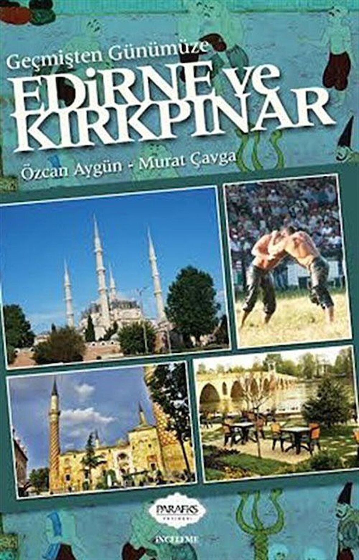 Geçmişten Günümüze Edirne ve Kırkpınar