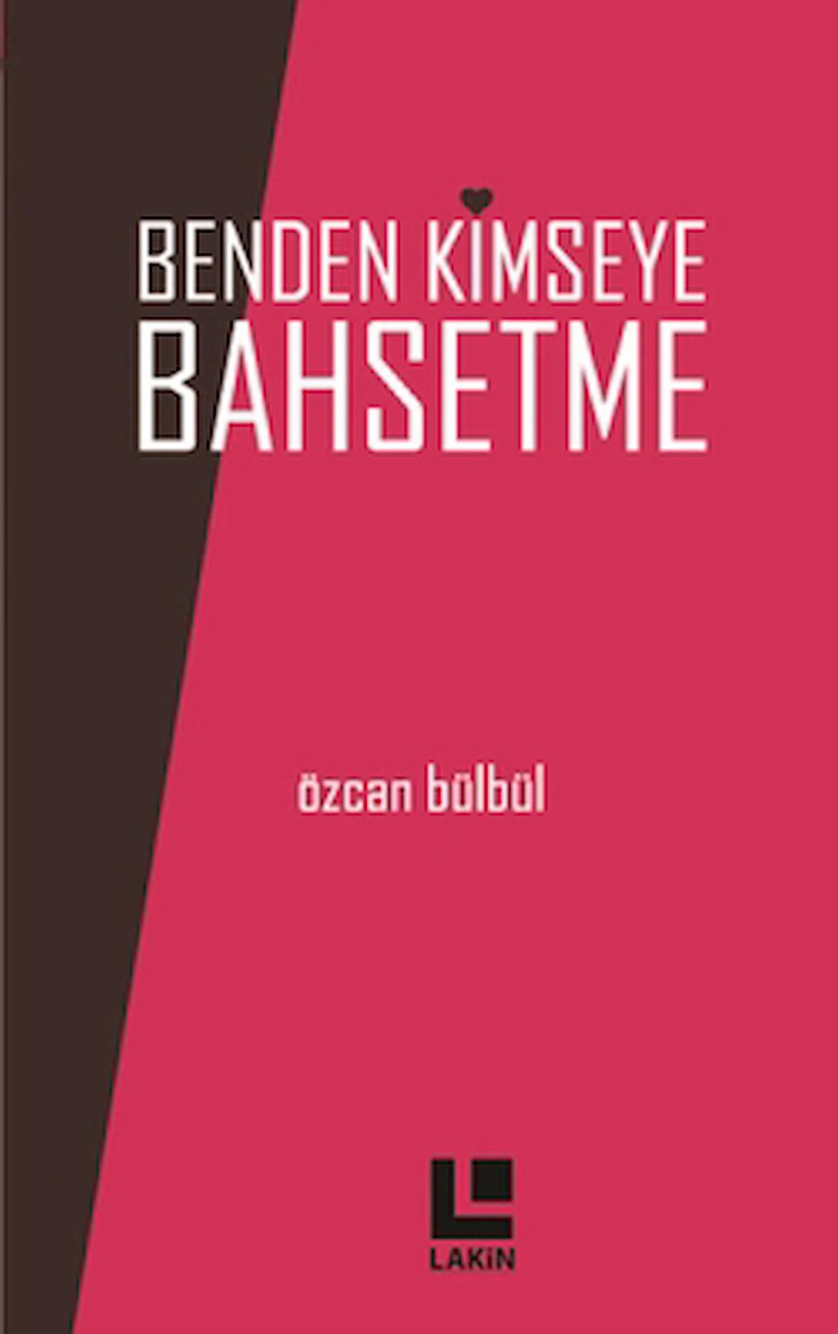 Benden Kimseye Bahsetme