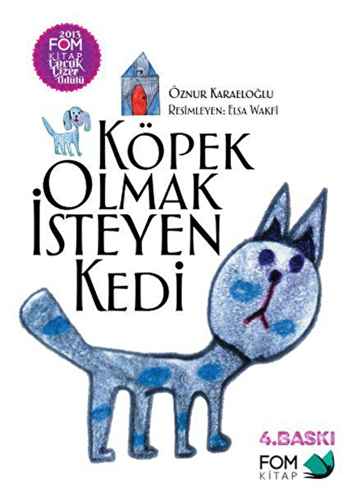 Köpek Olmak İsteyen Kedi - Öznur Karaeloğlu - FOM Kitap