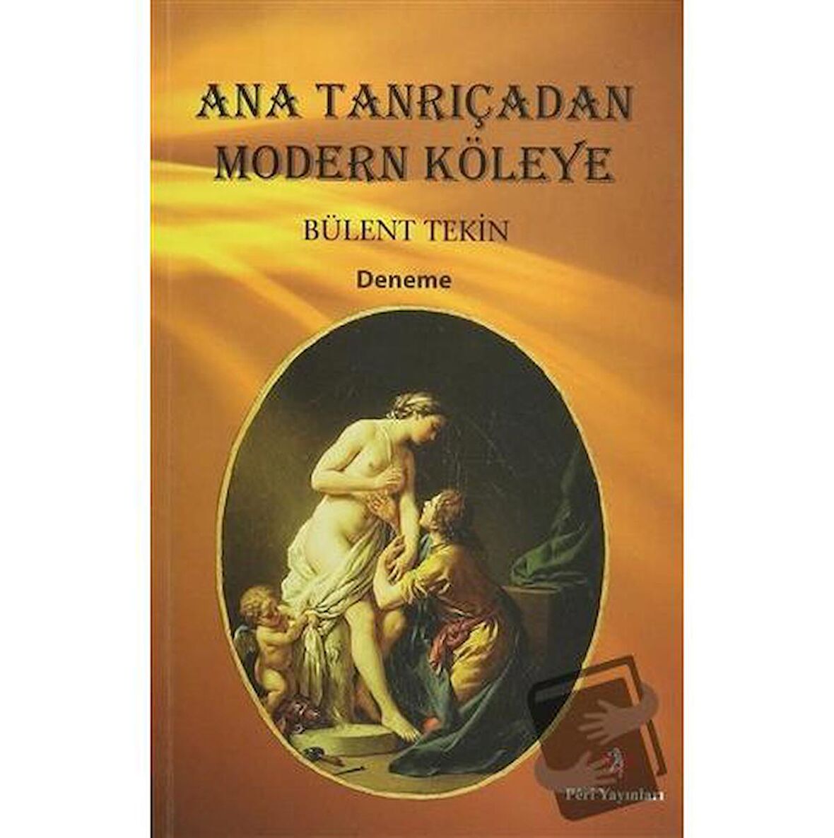 Ana Tanrıçadan Modern Köleye