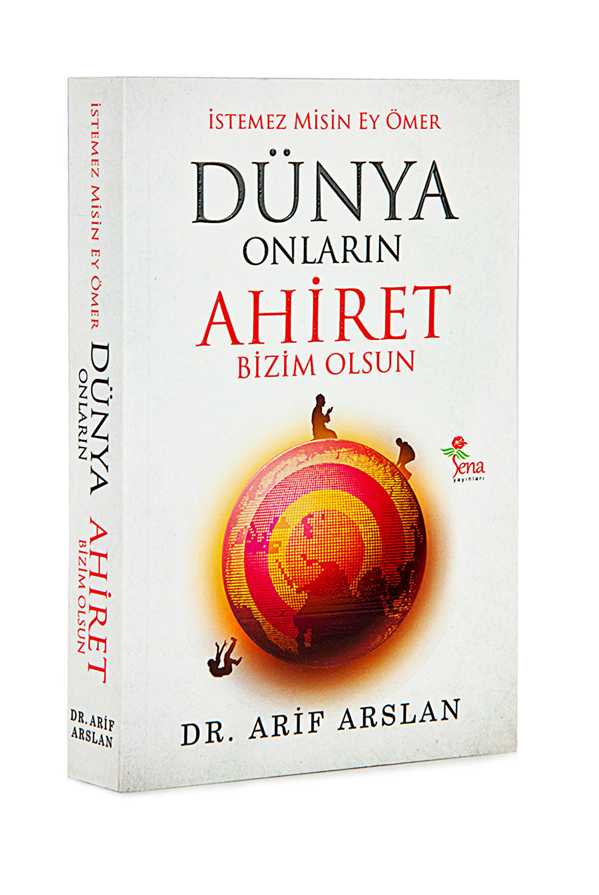 Dünya Onların Ahiret Bizim Olsun