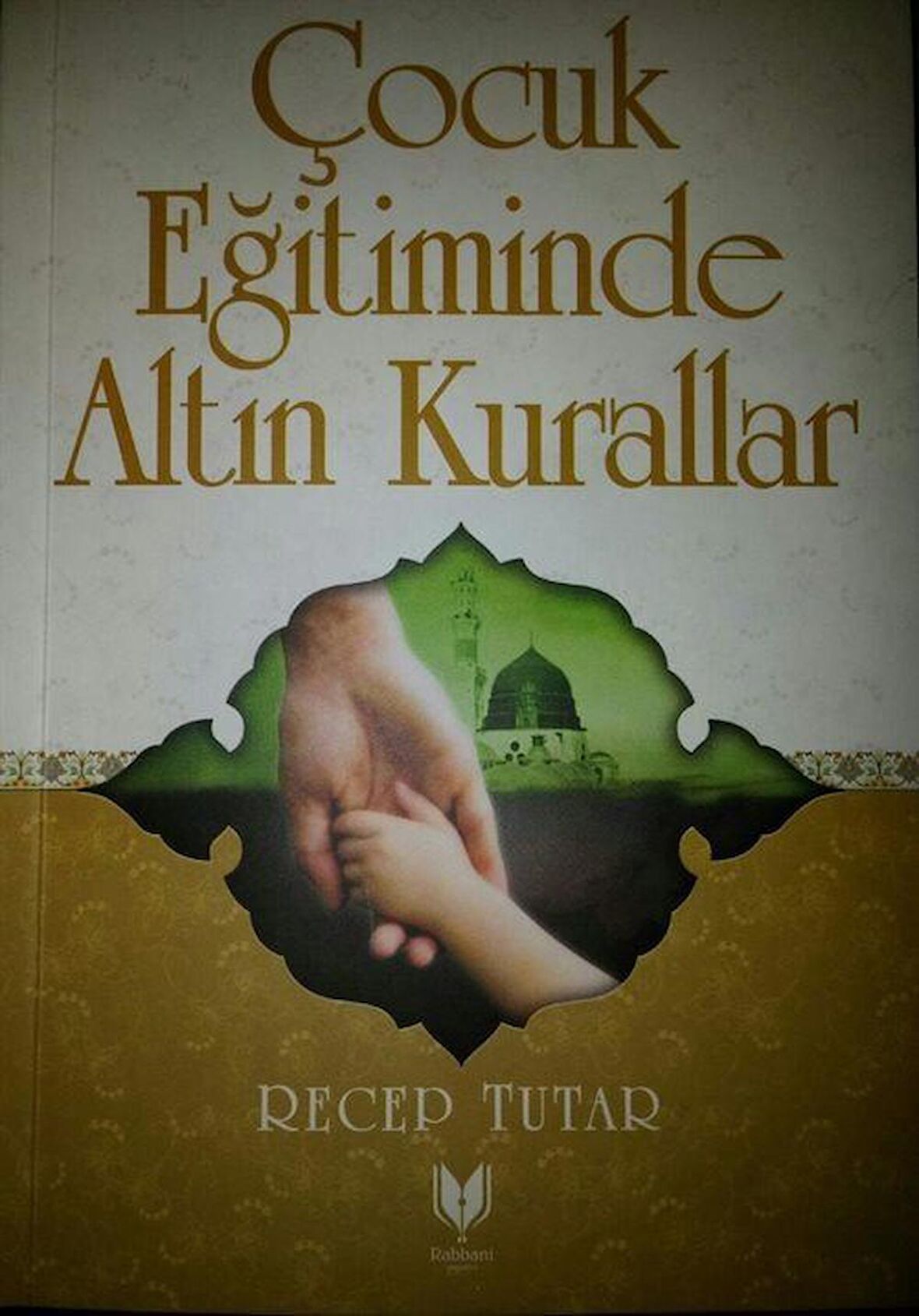 Çocuk Eğitiminde Altın Kurallar