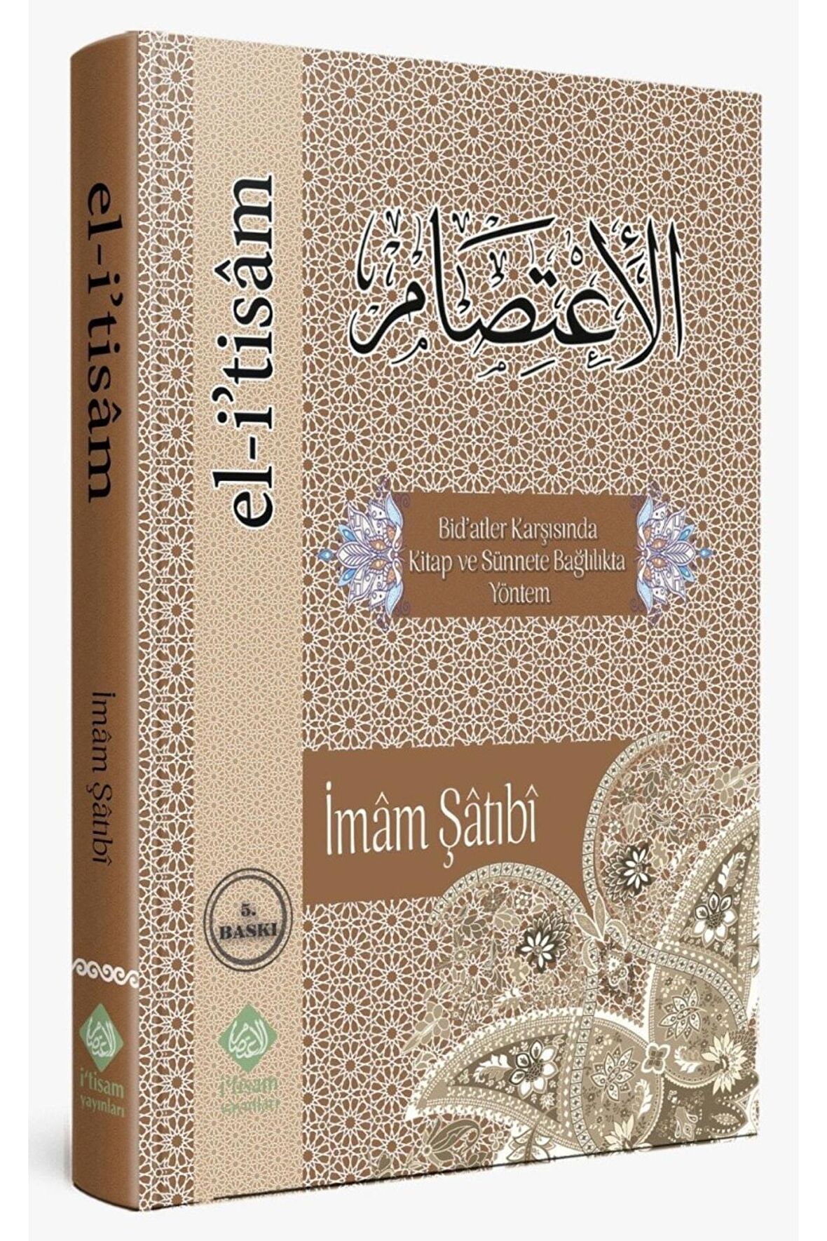 El-i' tisam - Bidatler Karşısında Kitap ve Sünnete Bağlılıkta Yöntem