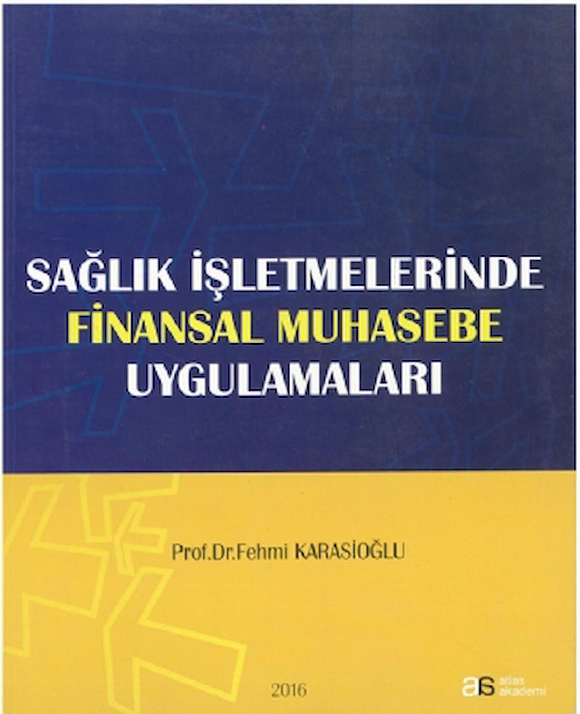 Sağlık İşletmelerinde Finansal Muhasebe Uygulamaları