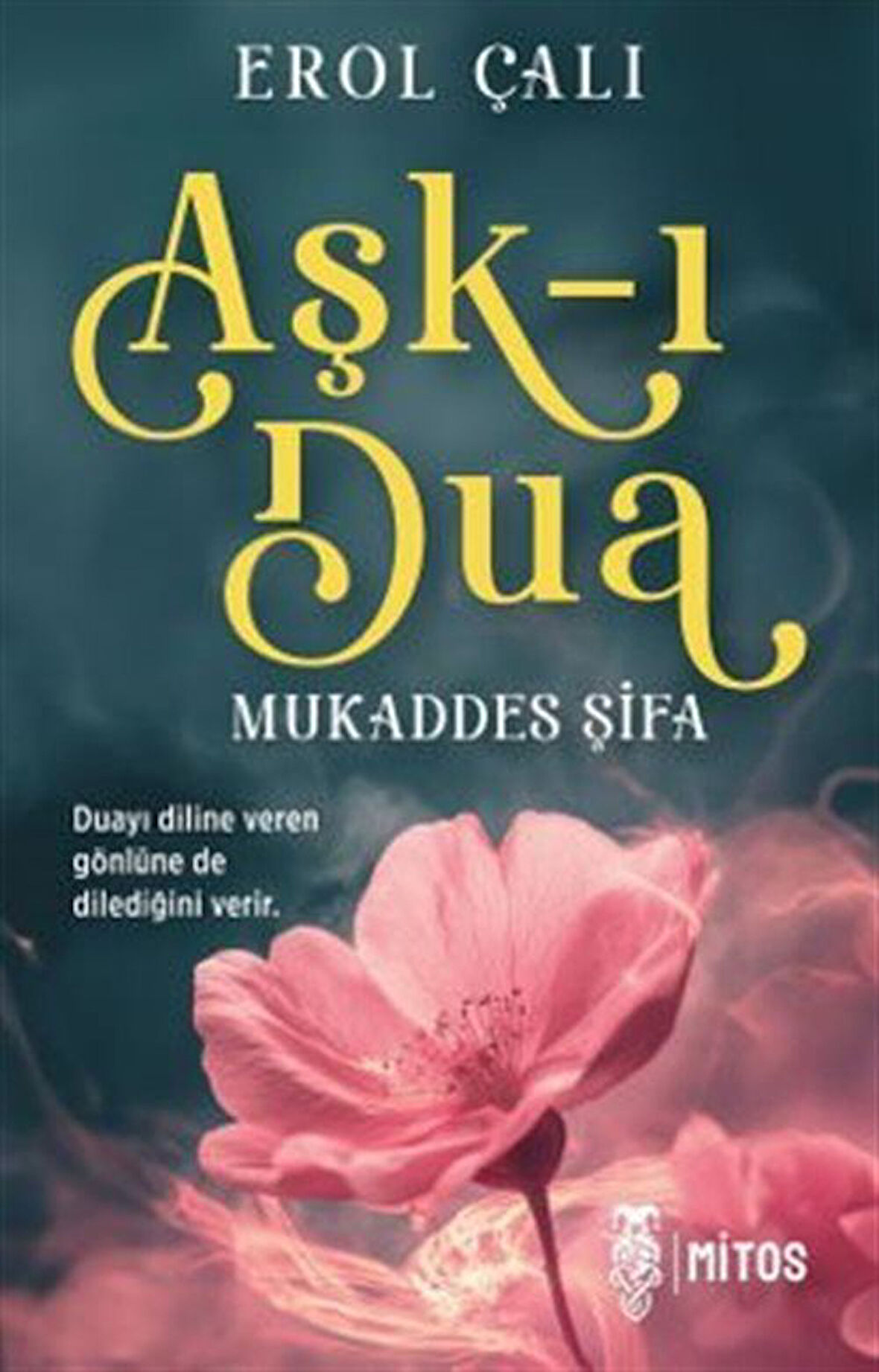 Aşk-ı Dua & Mukaddes Şifa / Erol Çalı