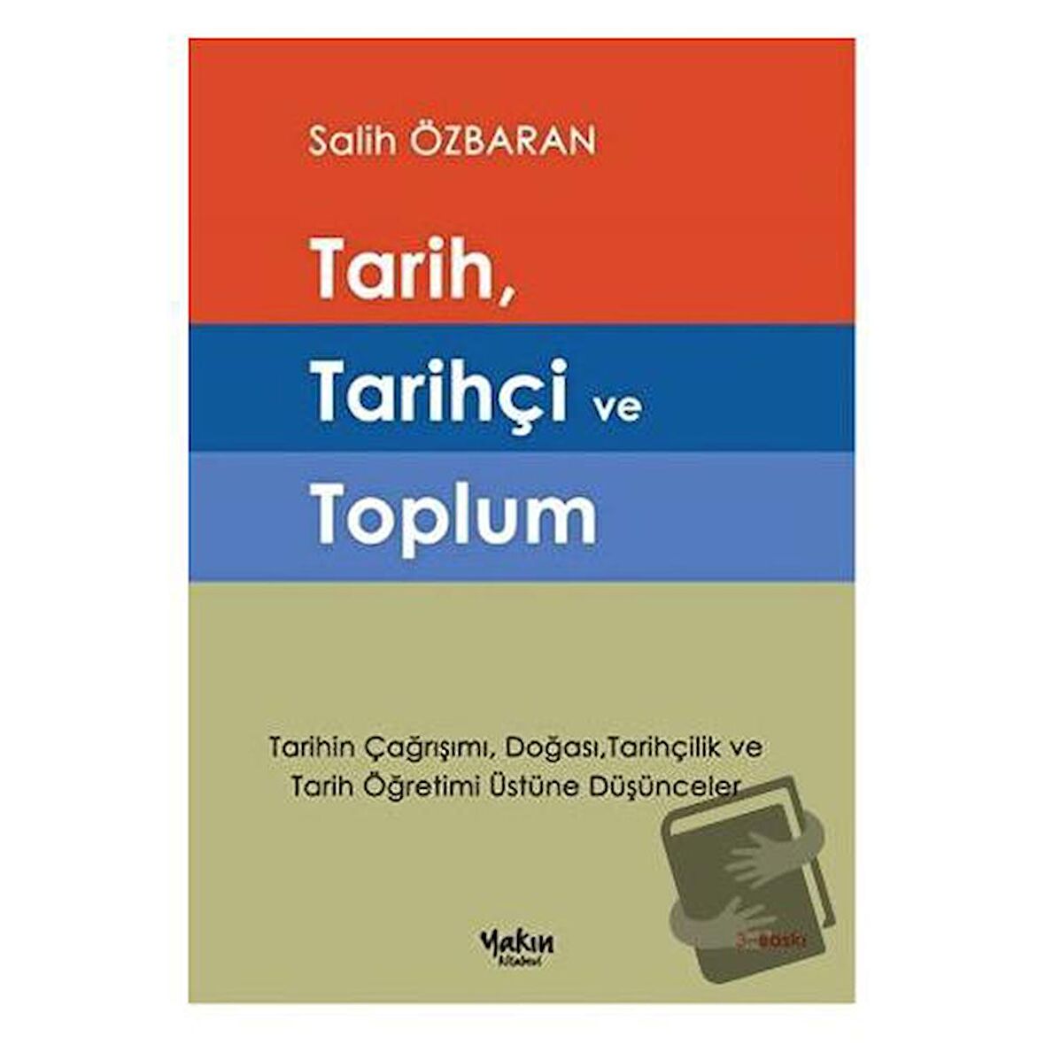 Tarih, Tarihçi ve Toplum