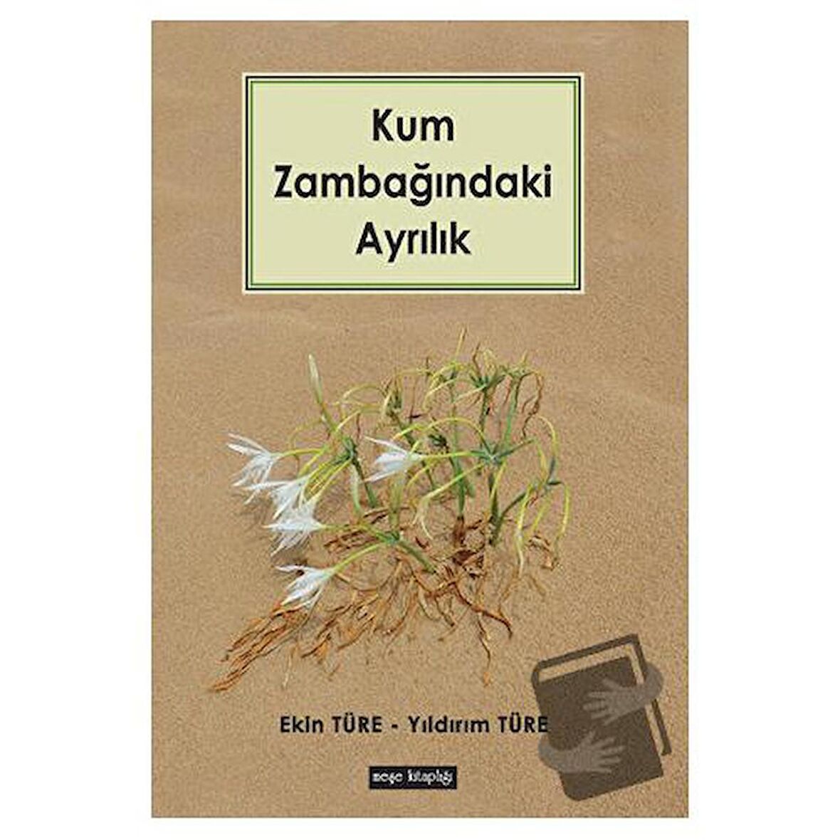 Kum Zambağındaki Ayrılık