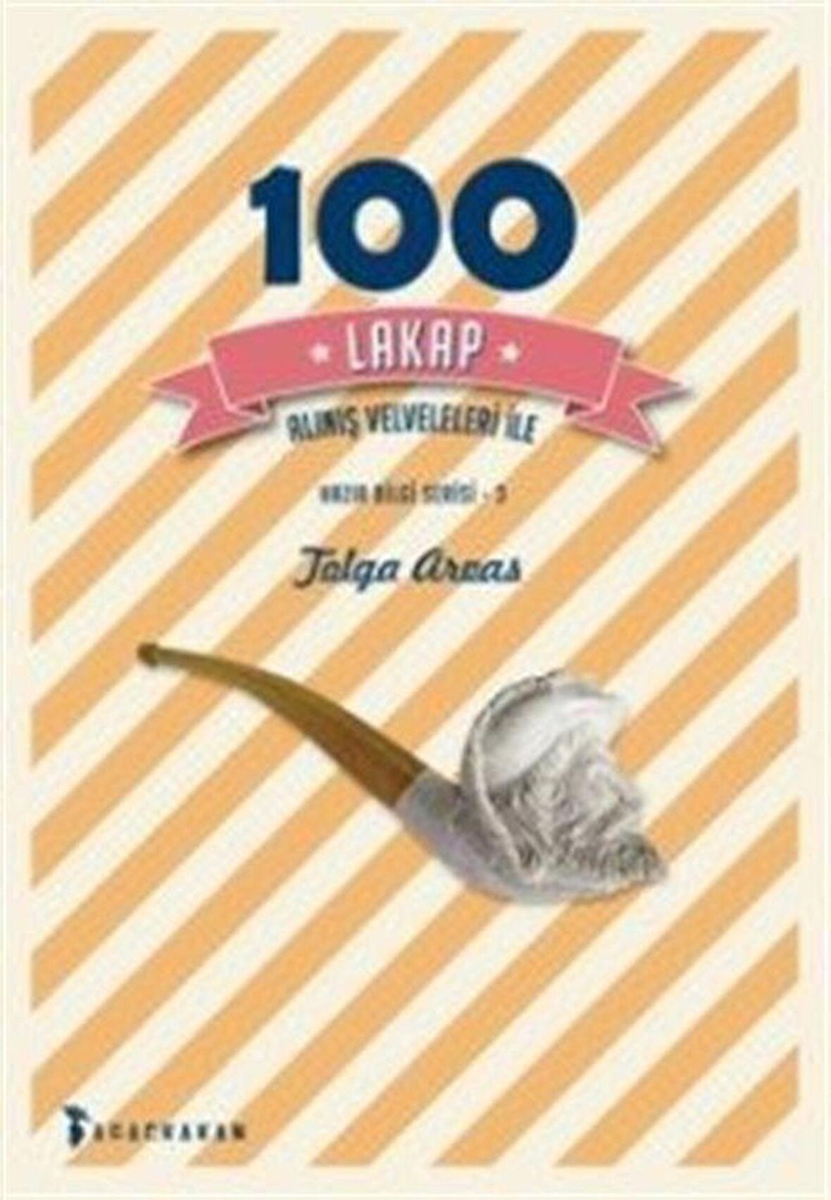 100 Lakap - Alınış Velveleleri İle