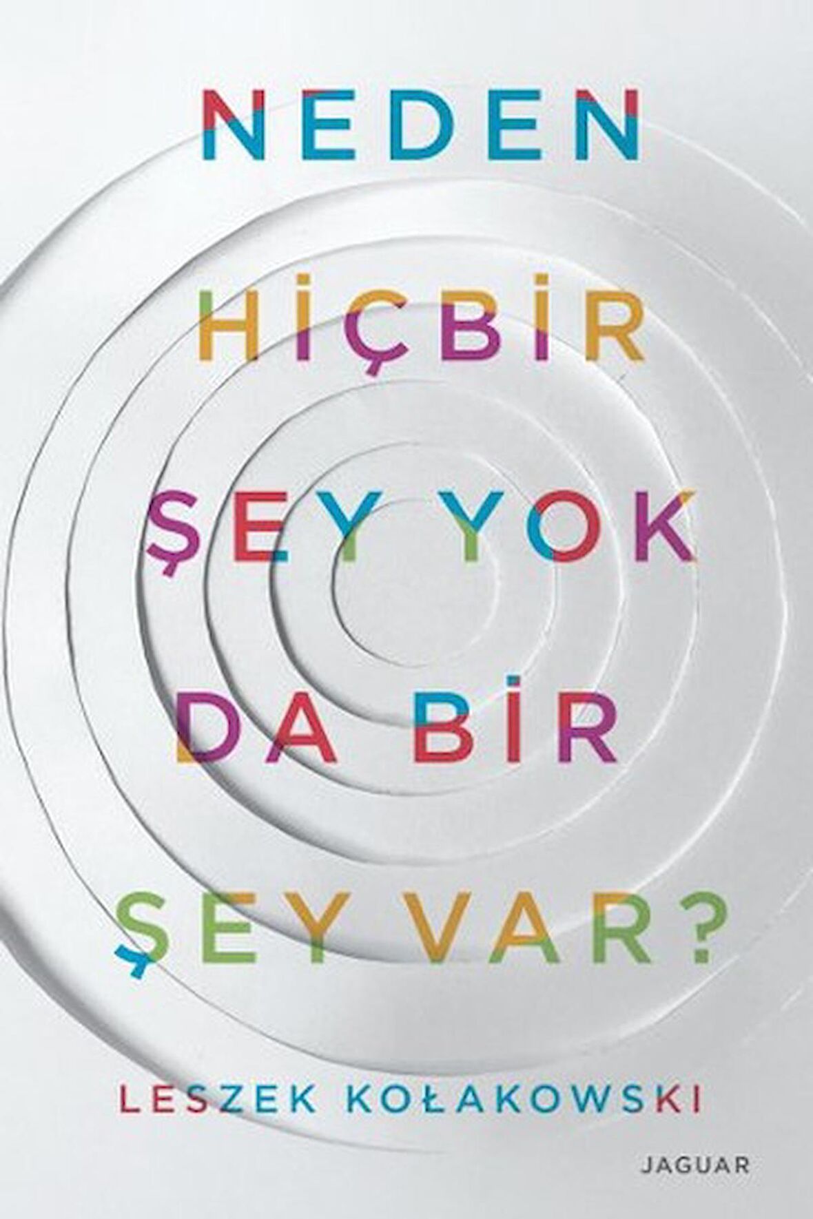 Neden Hiçbir Şey Yok da Bir Şey Var?