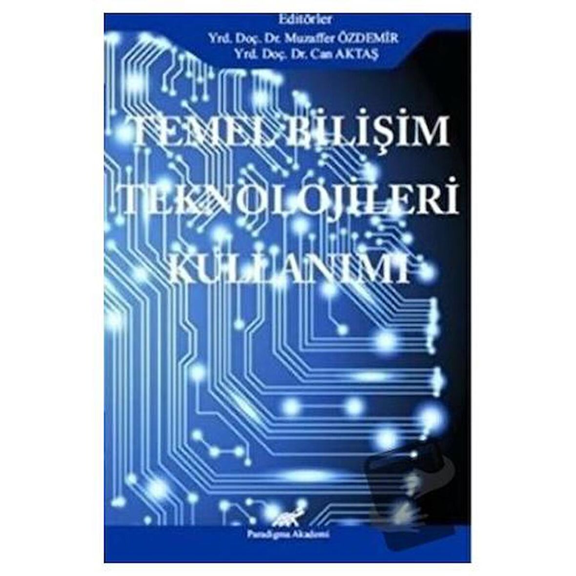 Temel Bilişim Teknolojileri Kullanımı / Paradigma Akademi Yayınları / Can