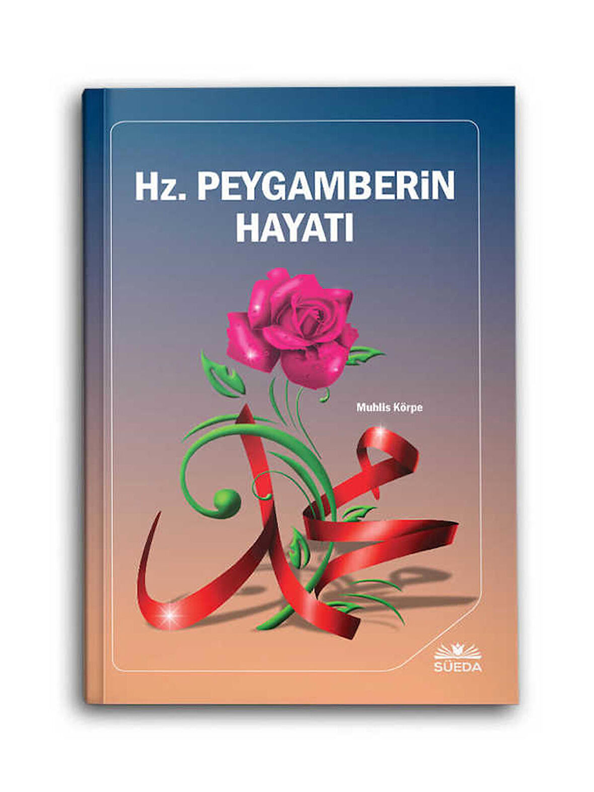 Hz. Peygamberin Hayatı