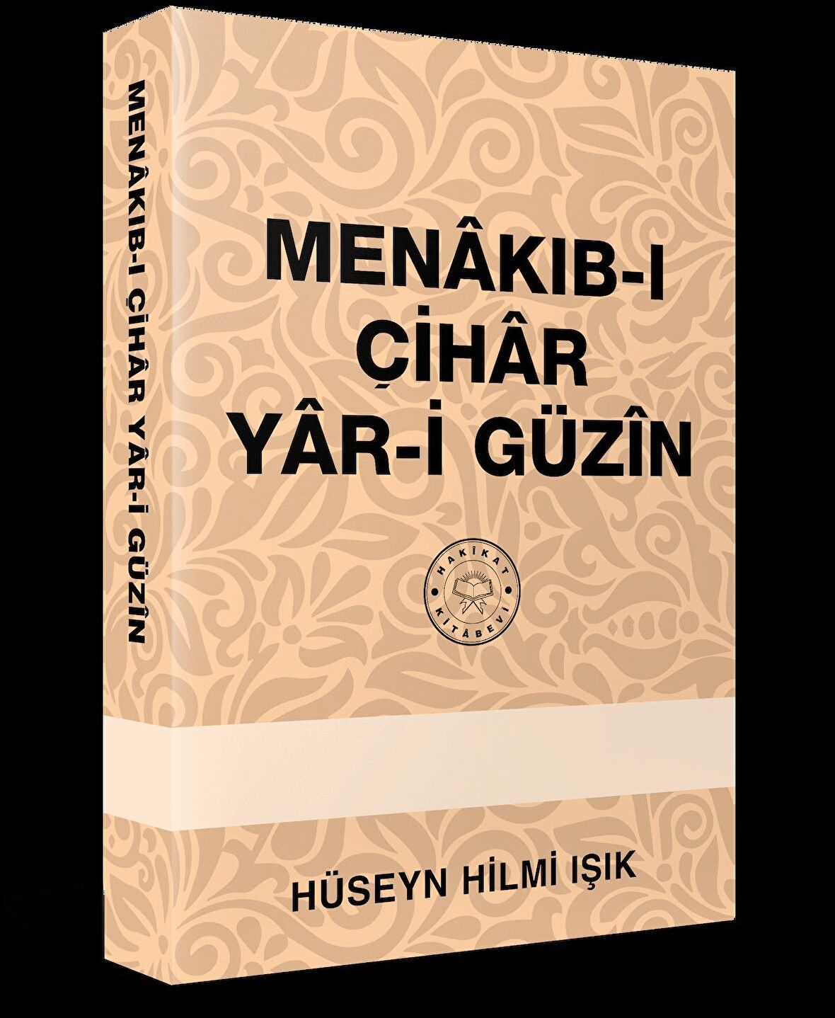 Menakıb-ı Çihar Yar-i Güzin - Hakikat Kitabevi - Hüseyin Hilmi Işık