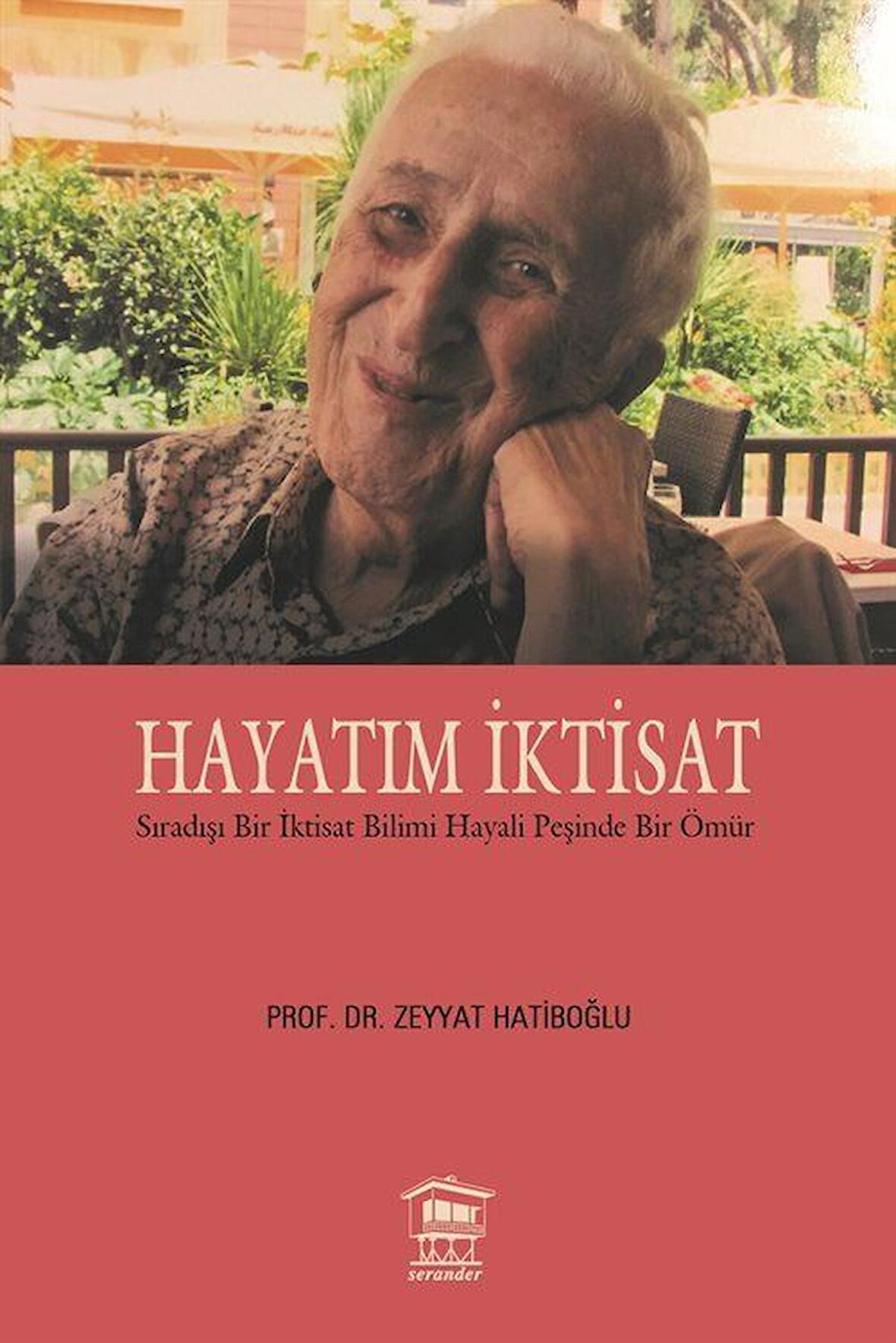 Hayatım İktisat / Prof. Dr. Zeyyat Hatiboğlu