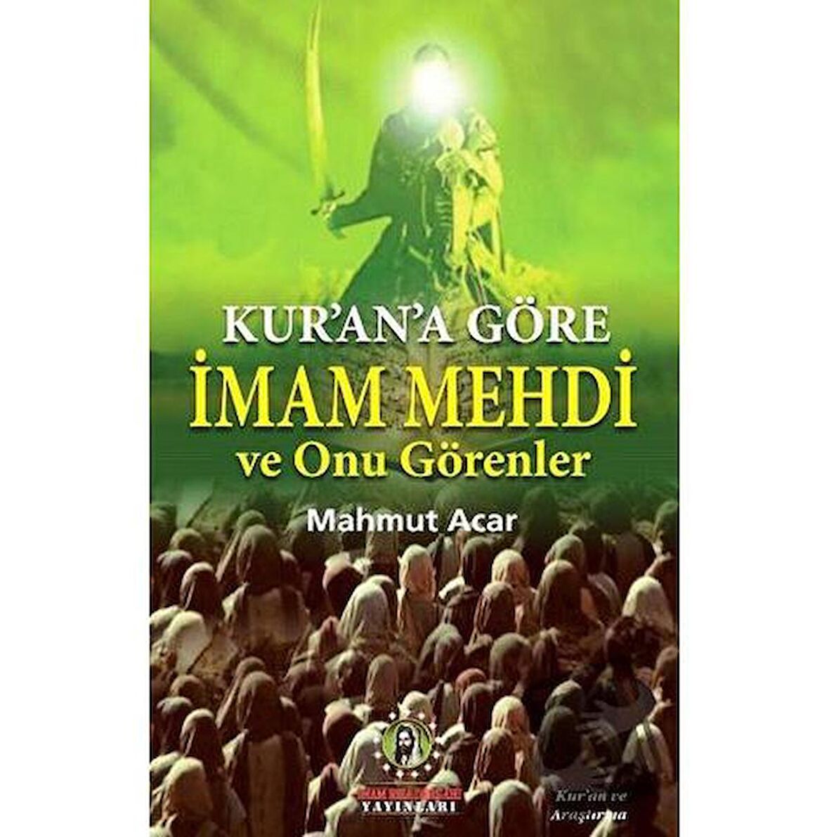 Kur'an'a Göre İmam Mehdi ve Onu Görenler