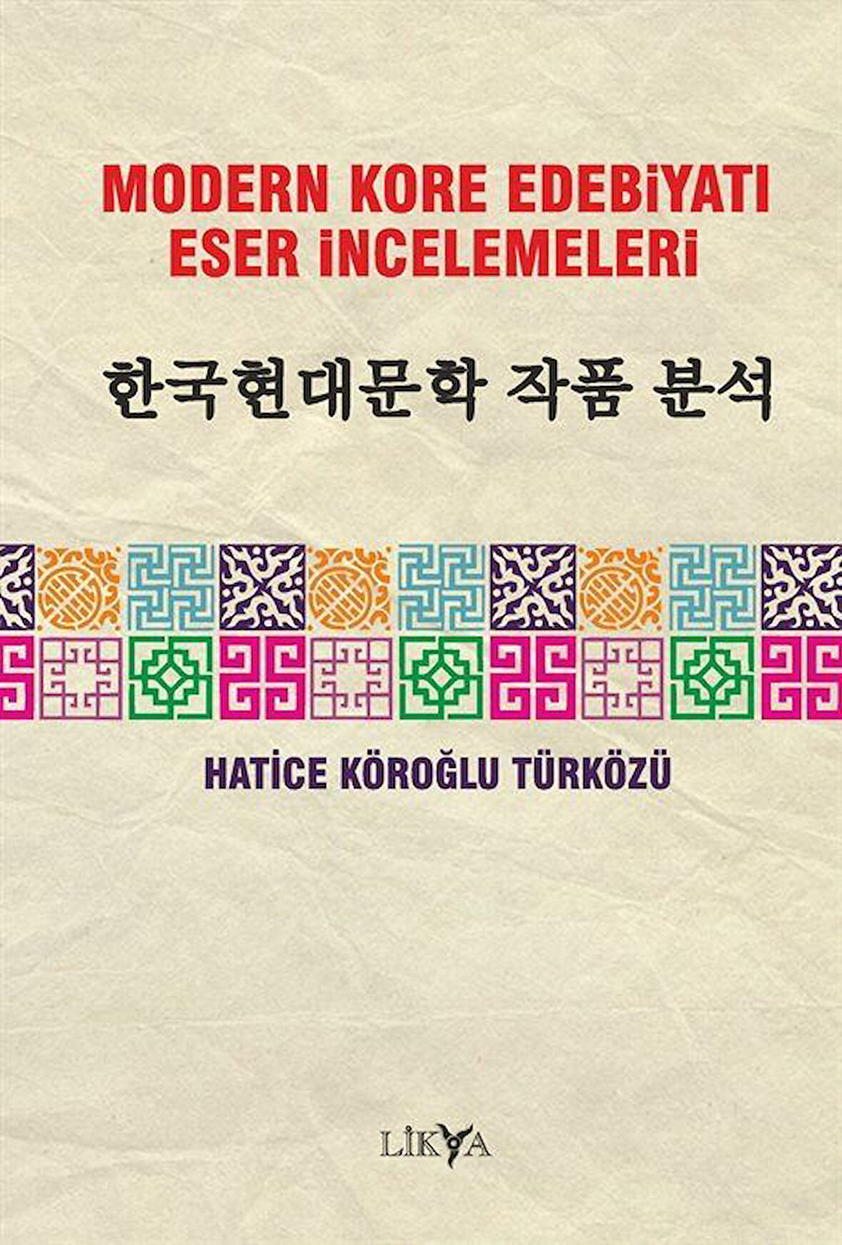 Modern Kore Edebiyatı Eser İncelemeleri / Hatice Köroğlu Türközü