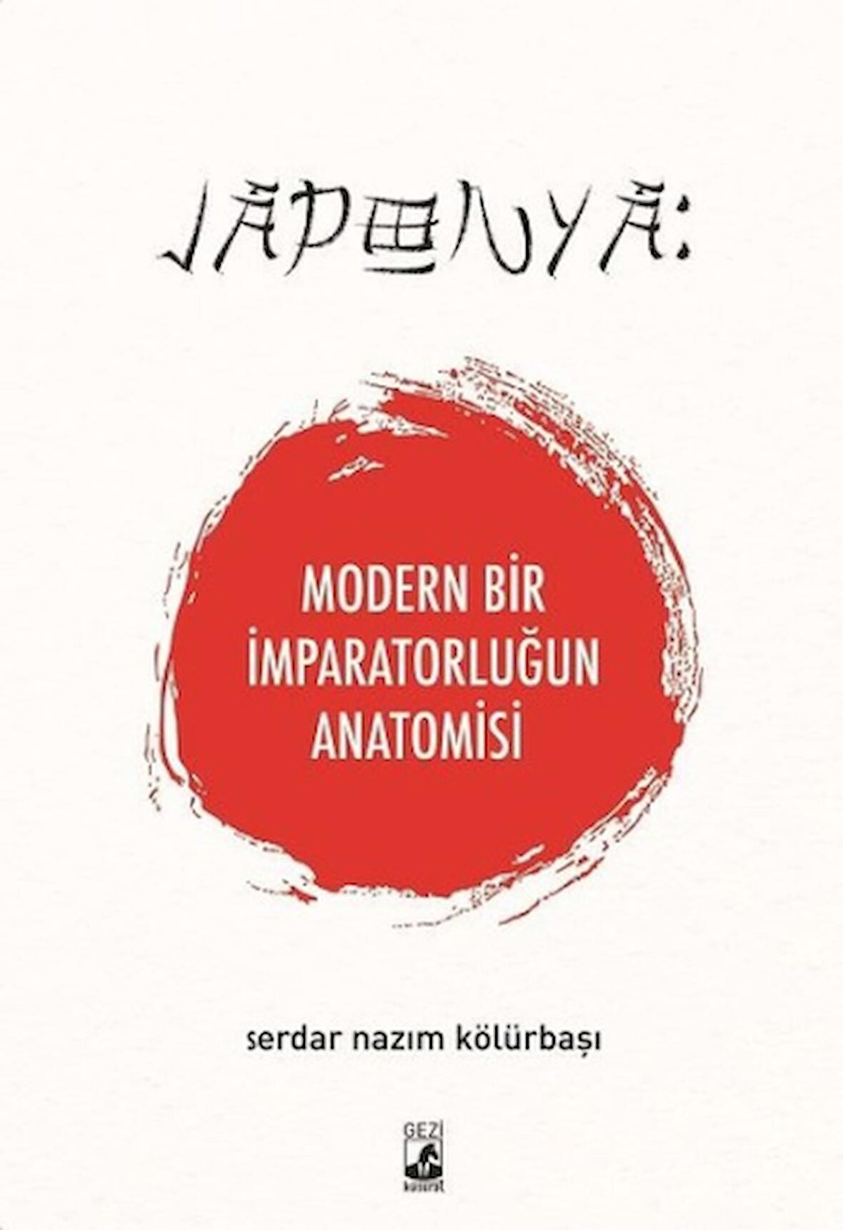 Japonya: Modern Bir İmparatorluğun Anatomisi