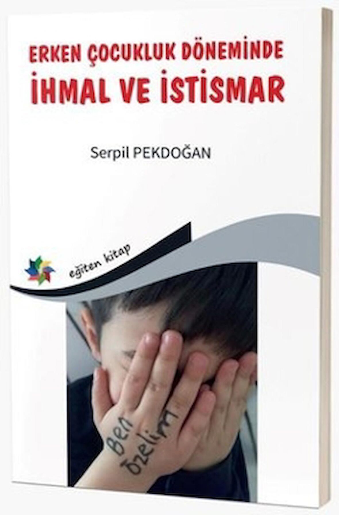 Erken Çocukluk Döneminde İhmal ve İstismar