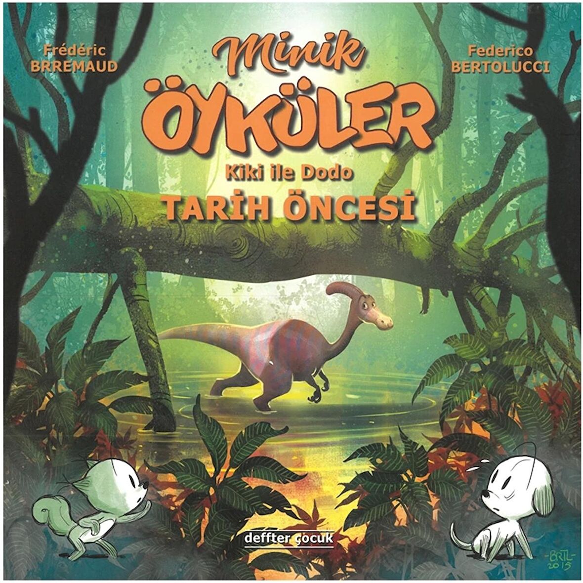 Kiki ile Dodo - Tarih Öncesi / Minik Öyküler