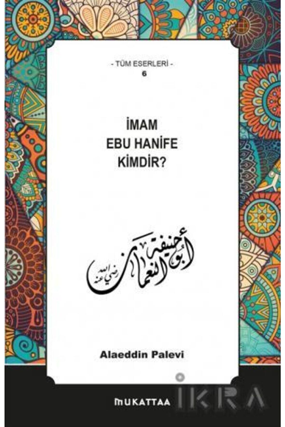 İmam Ebu Hanife Kimdir?