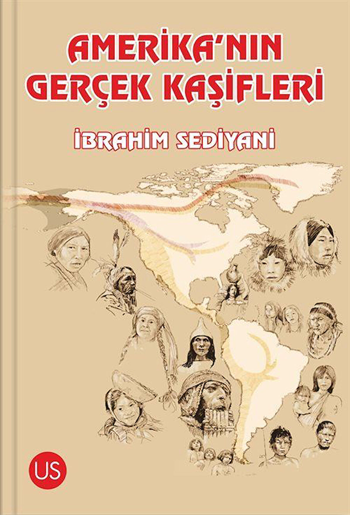 Amerika'nın Gerçek Kaşifleri / İbrahim Sediyani