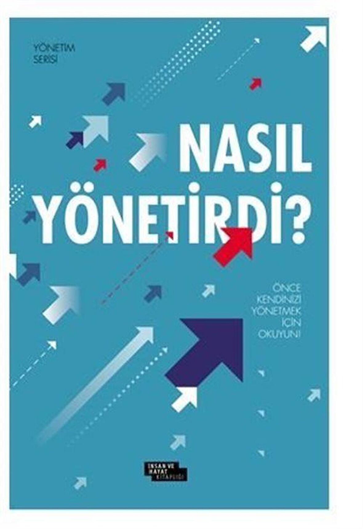Nasıl Yönetirdi?