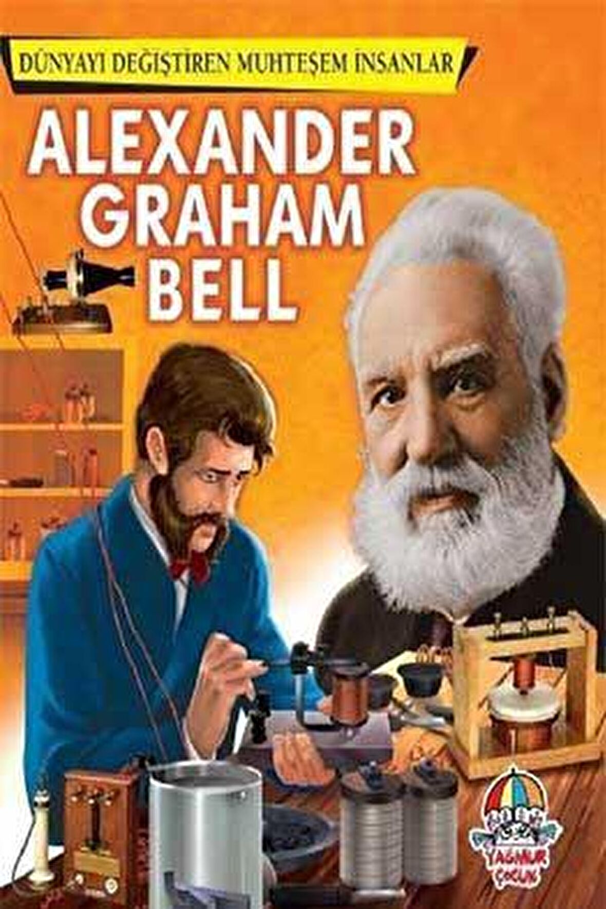 Alexander Graham Bell - Dünyayı Değiştiren Muhteşem İnsanlar