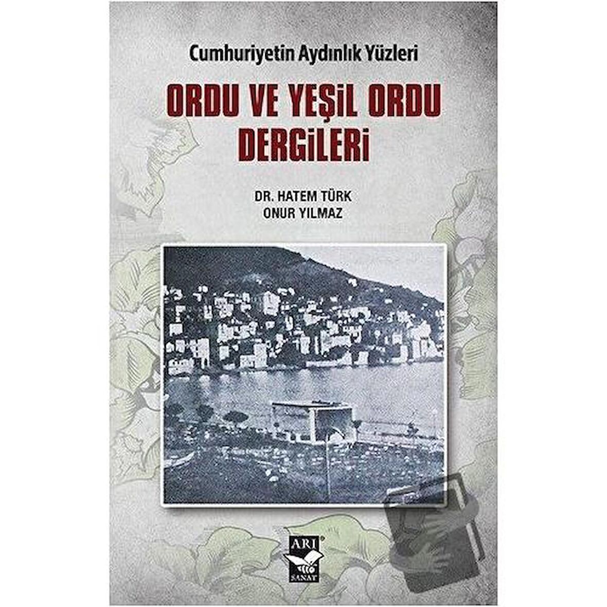 Ordu ve Yeşil Ordu Dergileri - Cumhuriyetin Aydınlık Yüzleri