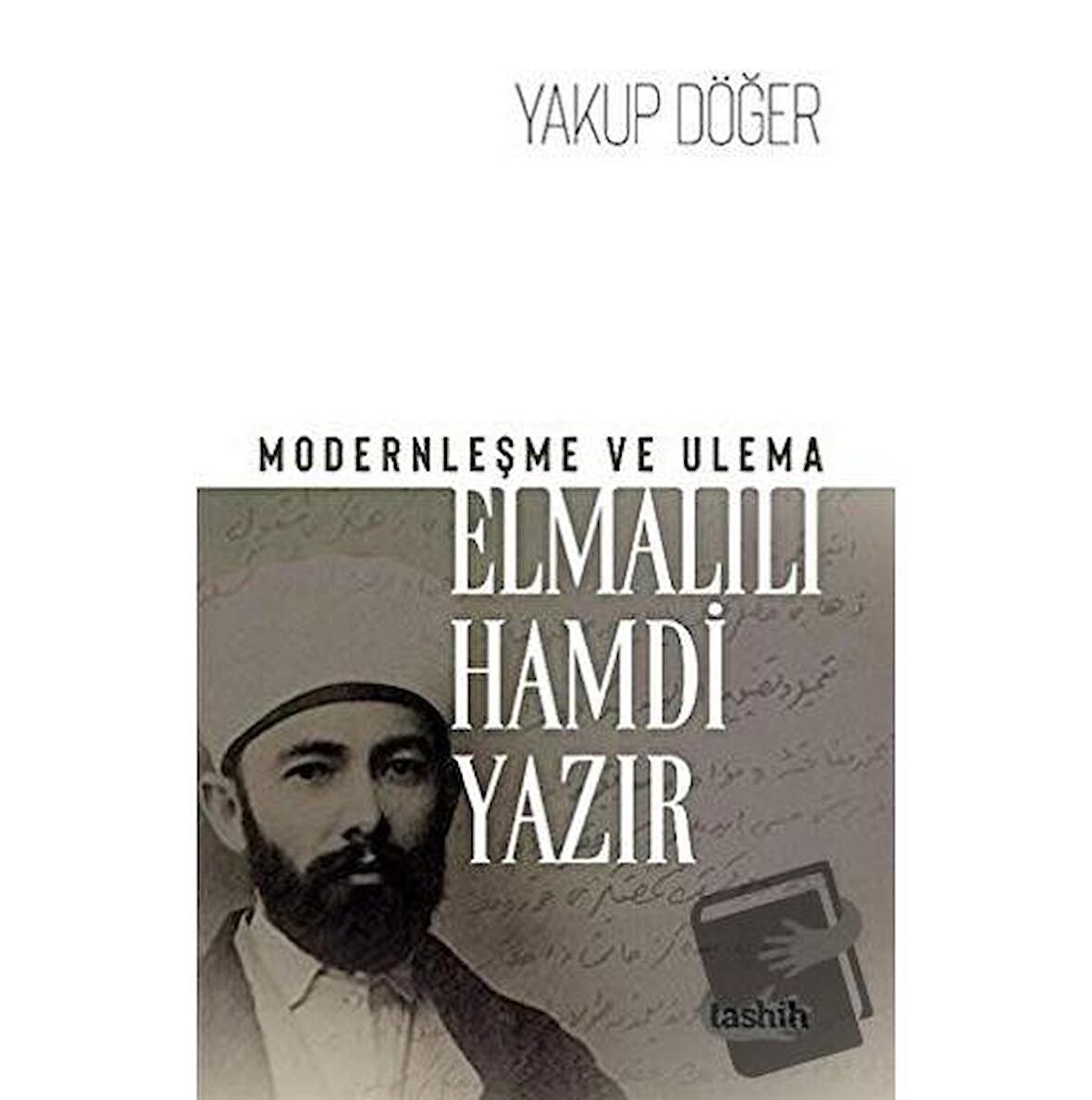 Modernleşme ve Ulema - Elmalılı Hamdi Yazır