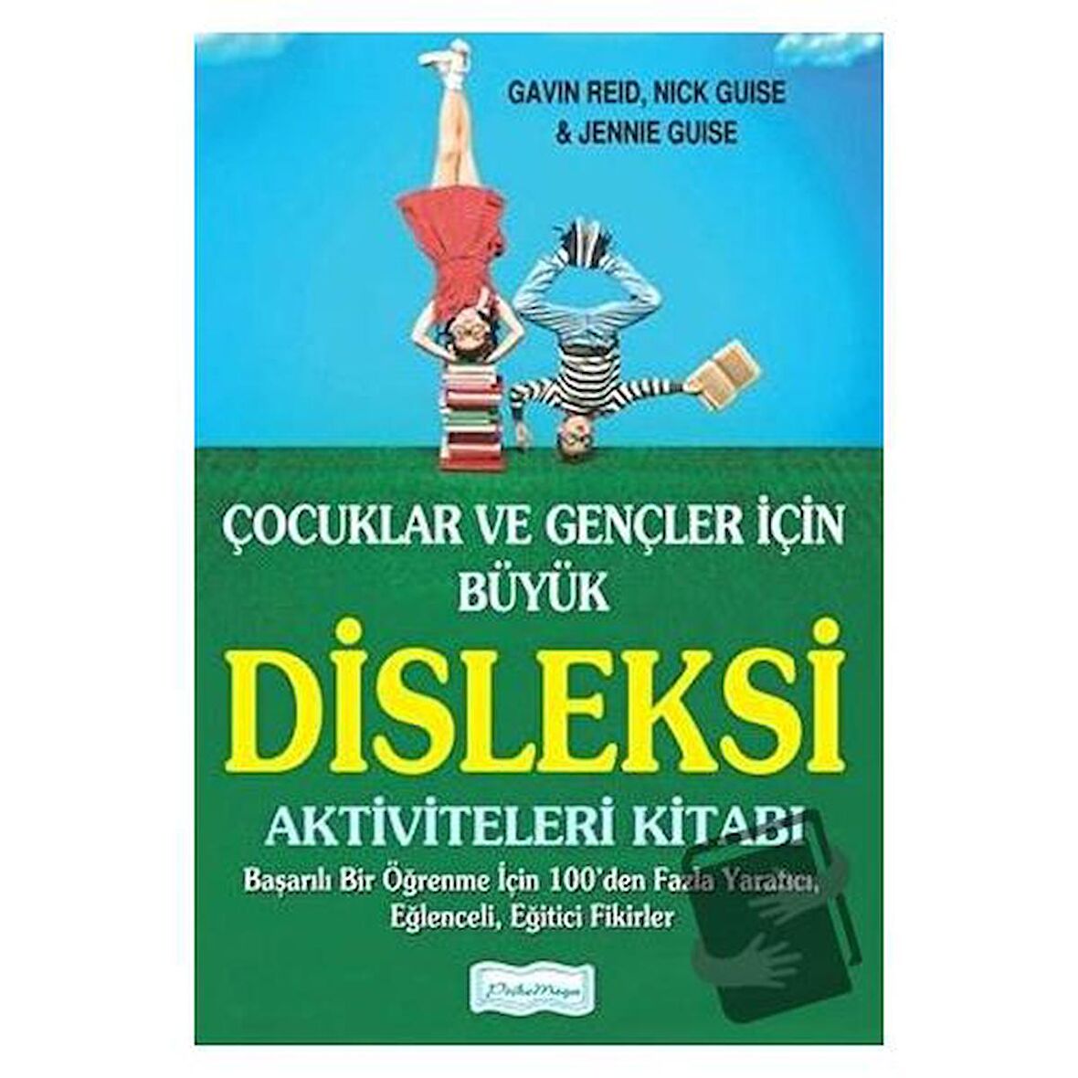 Çocuklar ve Gençler İçin Büyük Disleksi Aktiviteleri Kitabı