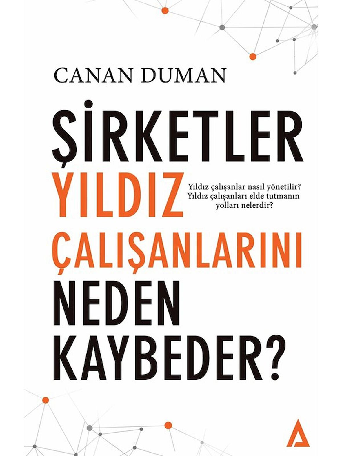 Şirketler Yıldız Çalışanlarını Neden Kaybeder ?