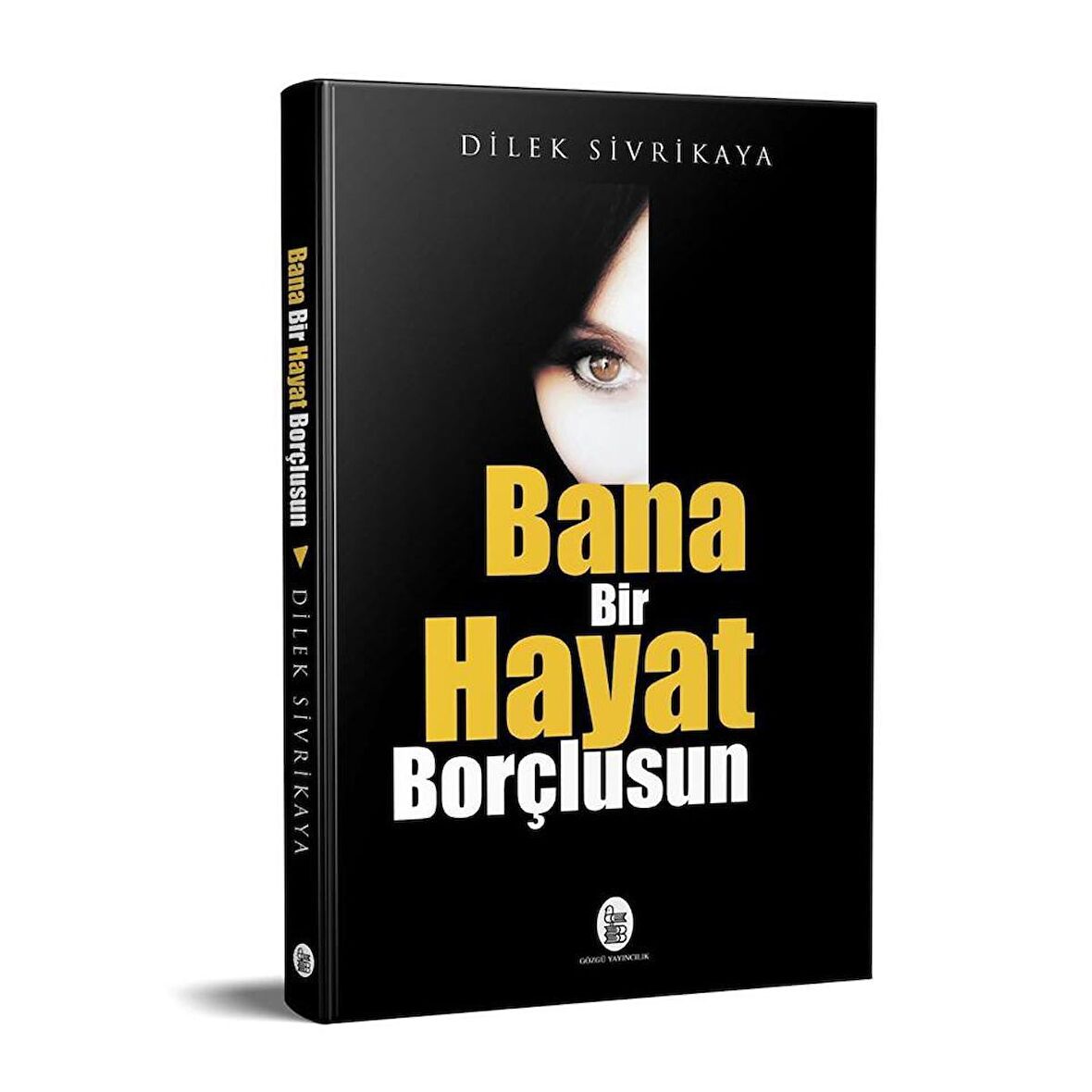 BANA BİR HAYAT BORÇLUSUN