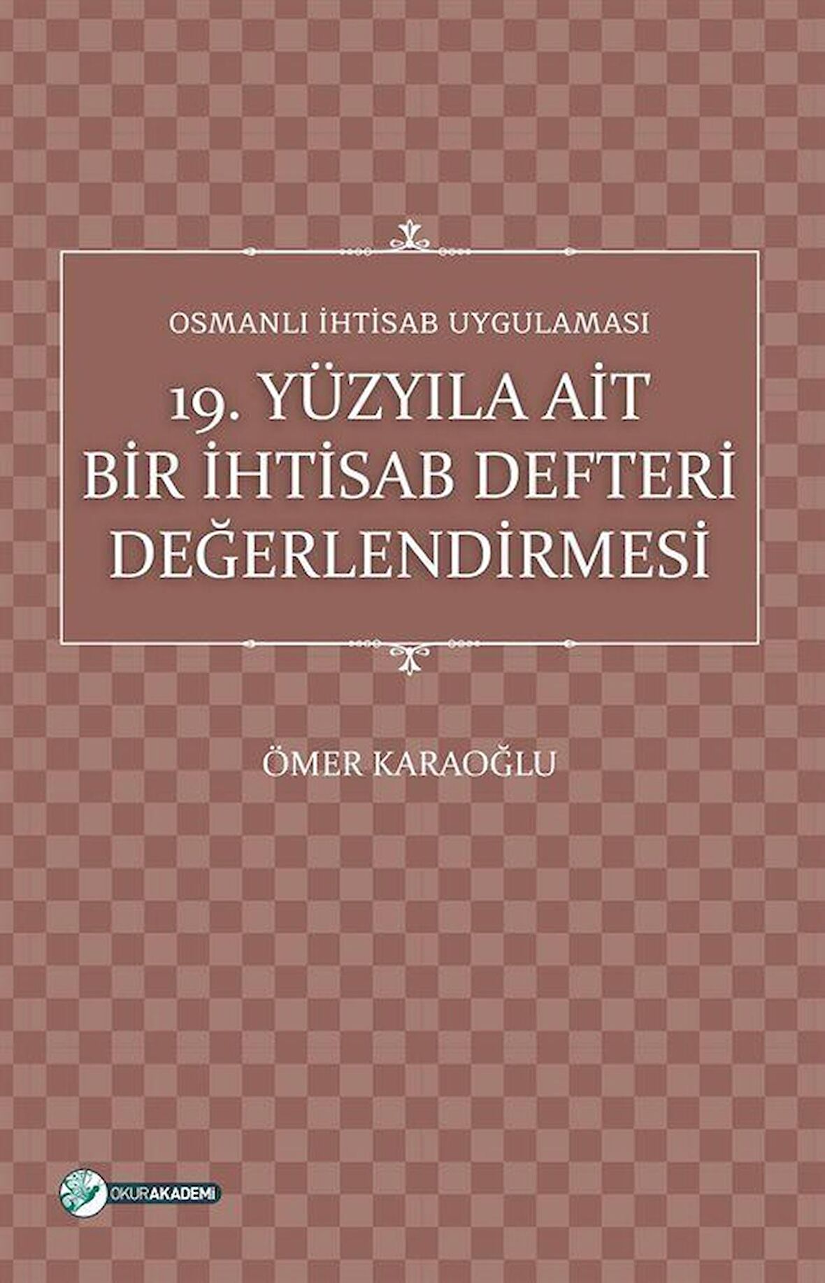 19. Yüzyıla Ait Bir İhtisab Defteri Değerlendirmesi