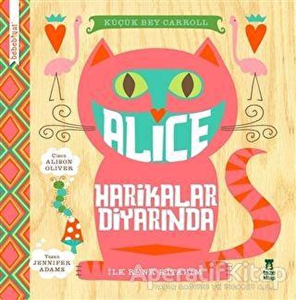 Bebebiyat - Alice Harikalar Diyarında