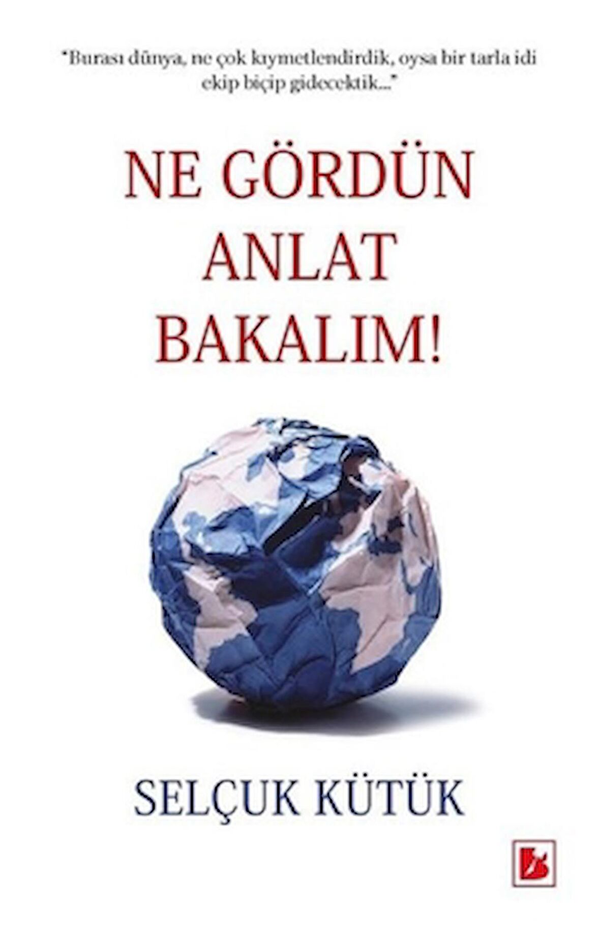 Ne Gördün Anlat Bakalım!