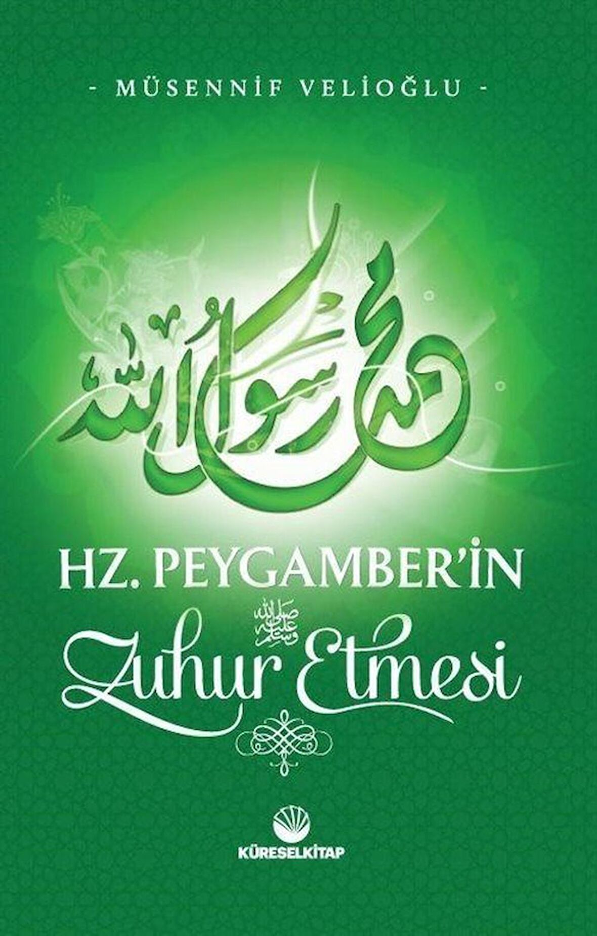 Hz. Peygamber'in Zuhur Etmesi / Müsennif Velioğlu