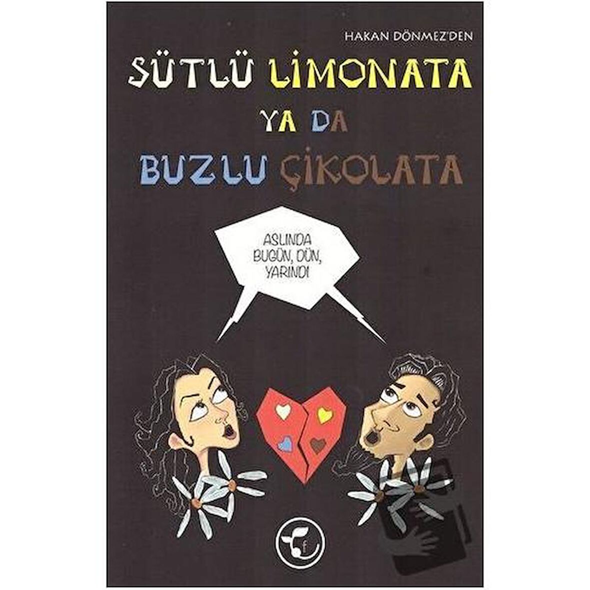 Sütlü Limonata ya da Buzlu Çikolata
