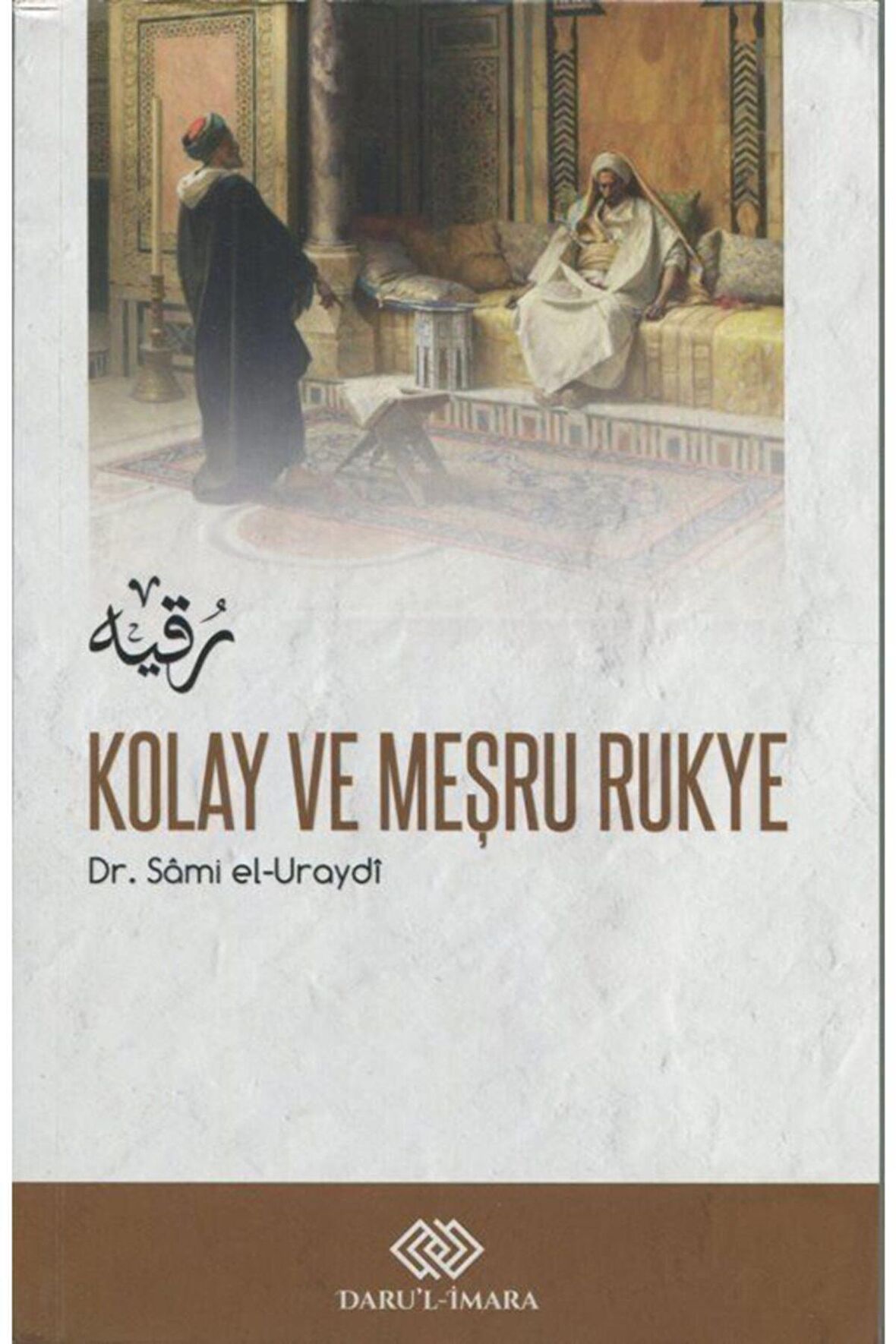 Kolay Meşru Rukye Ve Vesvesenin Ilacı