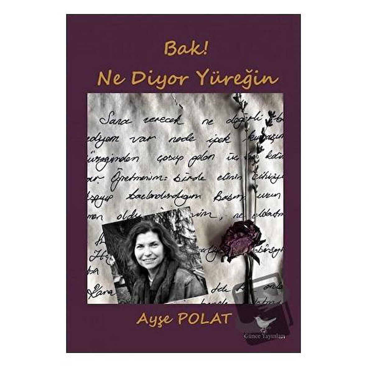 Bak! Ne Diyor Yüreğin