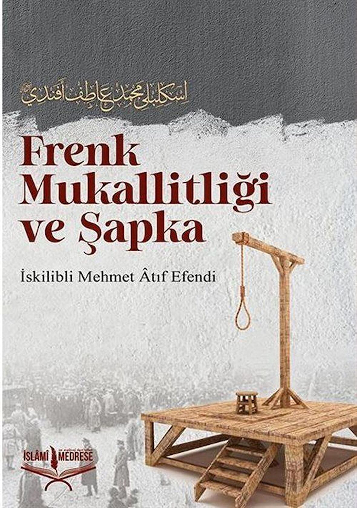 Frenk Mukallitliği ve Şapka / İskilipli Atıf Efendi