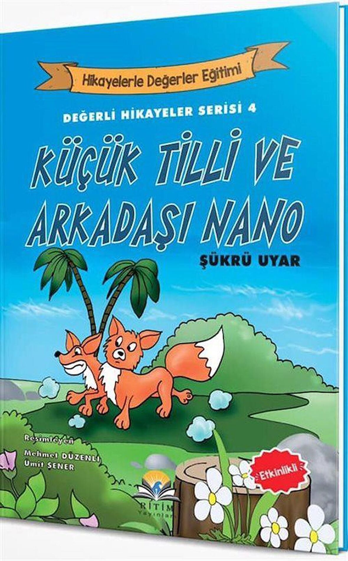 Küçük Tilli ve Arkadaşı Nano - Değerli Hikayeler Serisi 4