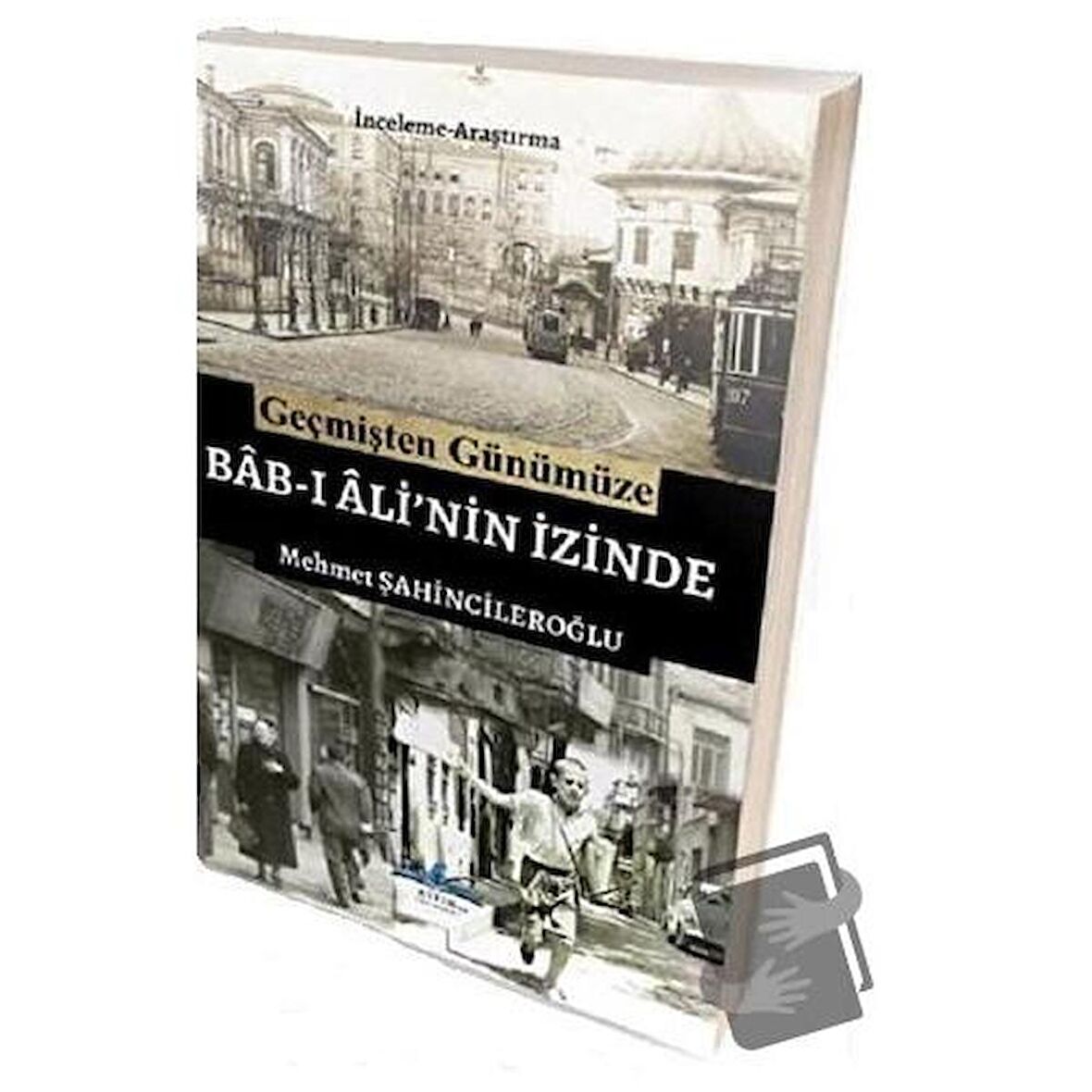 Geçmişten Günümüze Bab-ı Ali'nin İzinde