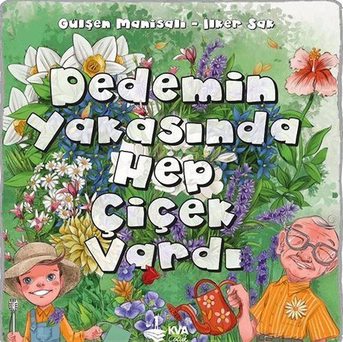 Dedemin Yakasında Hep Çiçek Vardı / Gülşen Manisalı