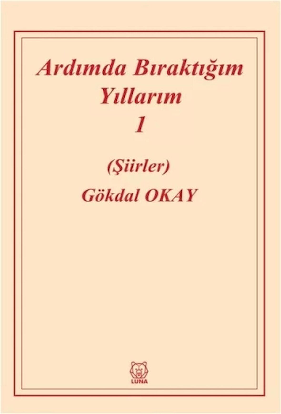 Ardımda Bıraktığım Yıllarım Cilt 1