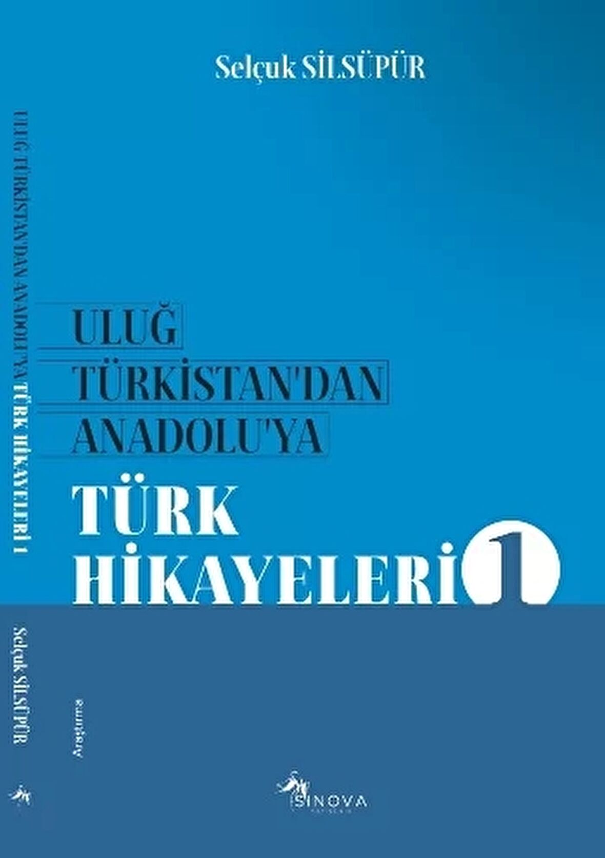 Uluğ Türkistan'dan Anadolu'ya Türk Hikayeleri 1