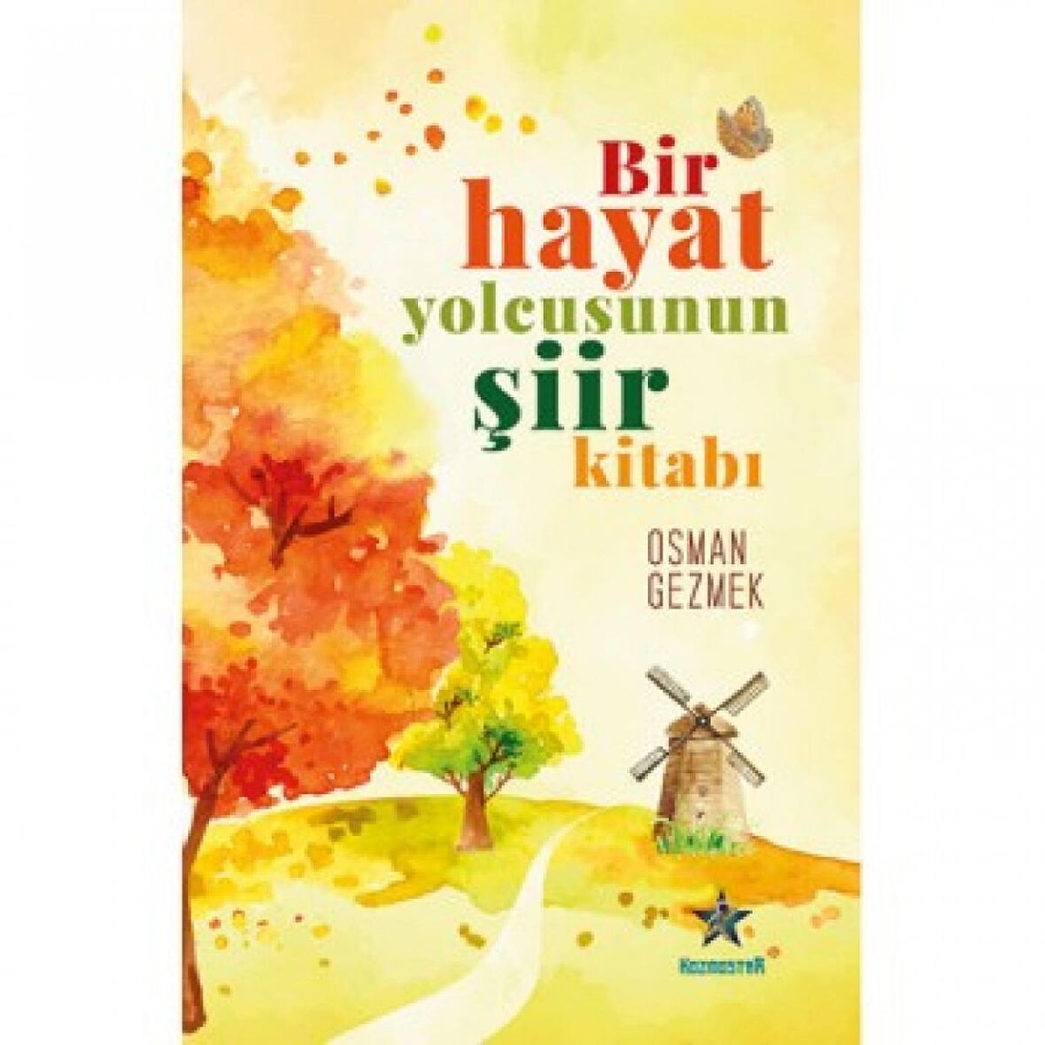 Bir Hayat Yolcusunun Şiir Kitabı