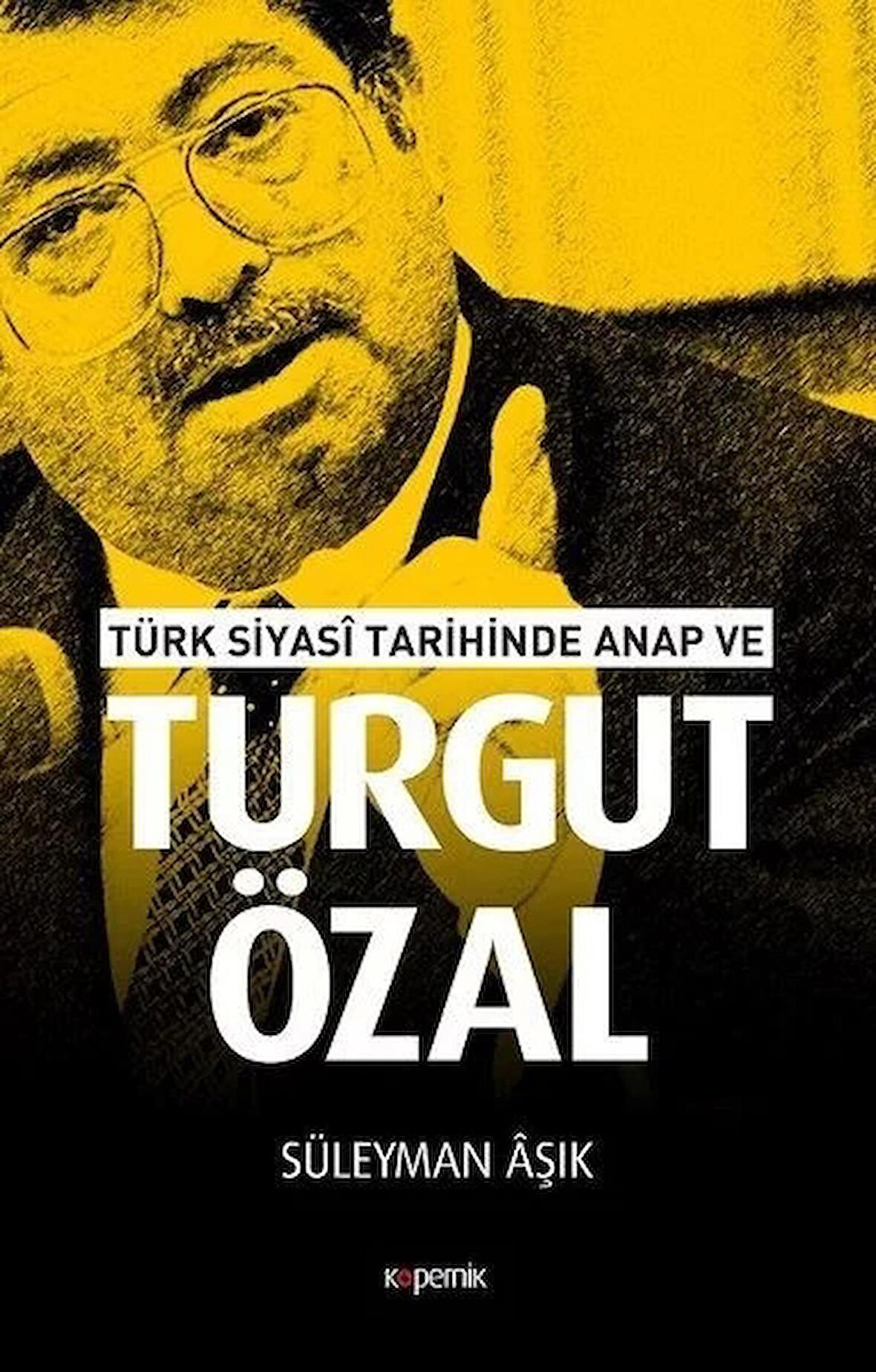 Türk Siyasi Tarihinde Anap ve Turgut Özal