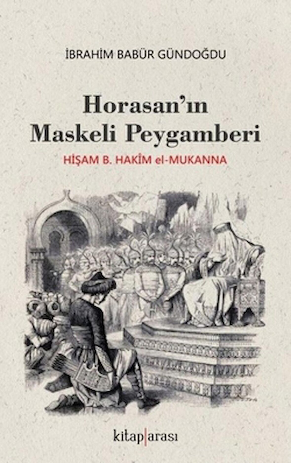 Horasan’ın Maskeli Peygamberi